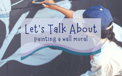 Let’s Talk About Painting a Wall Mural!