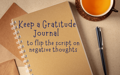 Use a Gratitude Journal to Flip the Script on Negative Thoughts