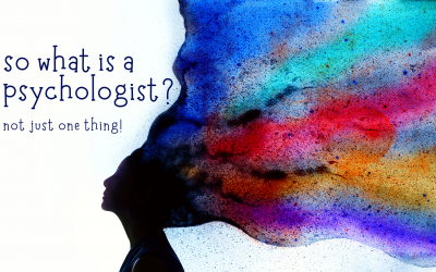 So what is a psychologist? Not just one thing!