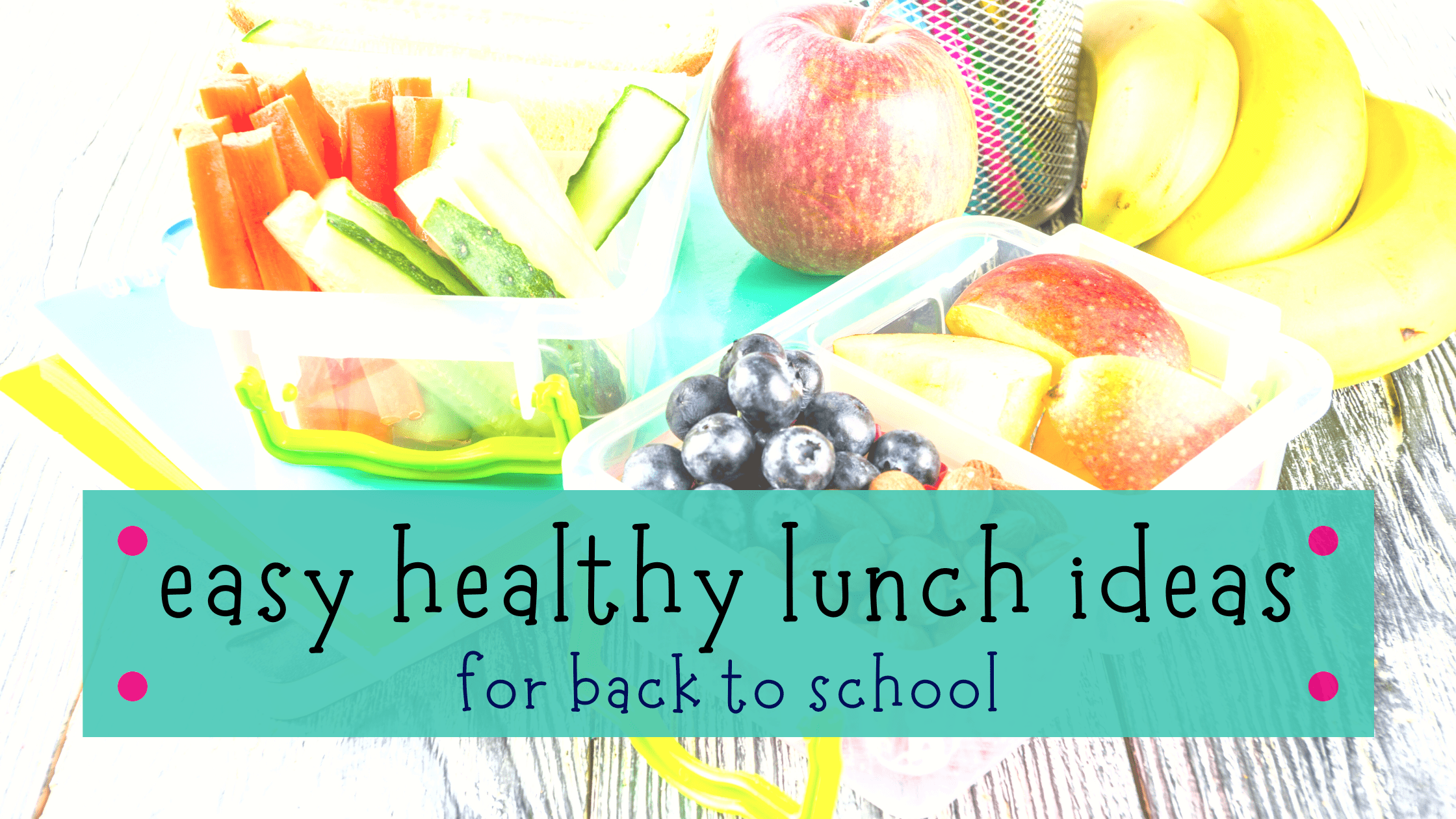 easy-healthy-lunch-ideas-for-back-to-school