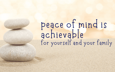 peace of mind is achievable for yourself and your family