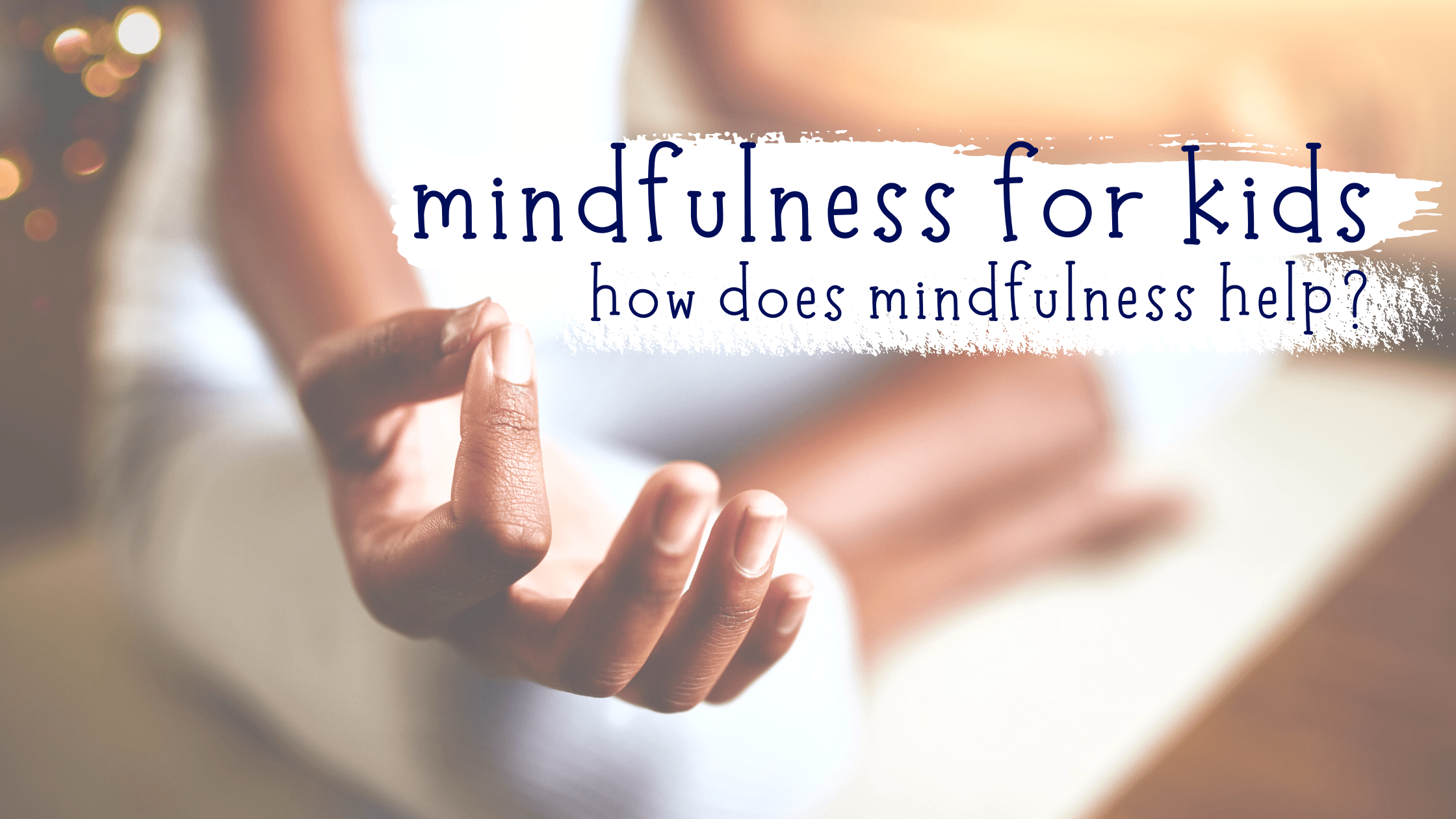 mindfulness for kids, mindfulness, mindful, help kids be mindful, mindfulness for children, mindful child,