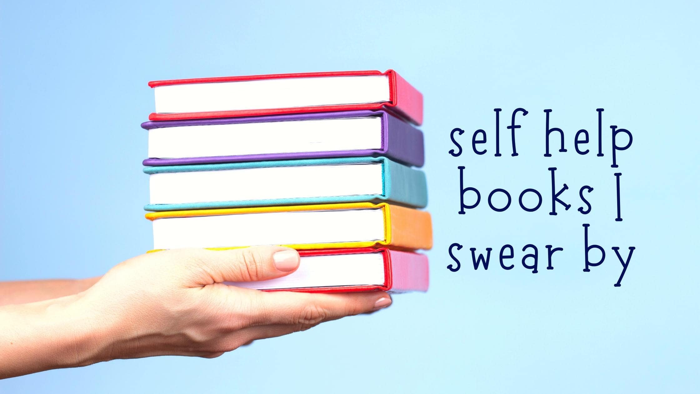 Self Help Books, Self Help apps, my favorite Self Help Books, my top Self Help Books, my favorite Self Help apps, self help,