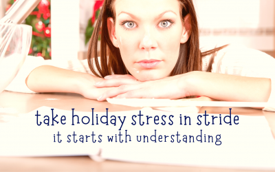 taking holiday stress in stride starts with understanding
