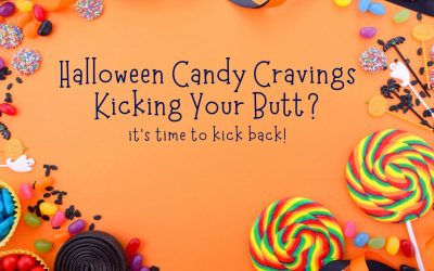 Halloween Candy Cravings Kicking Your Butt? It’s Time to Kick Back!