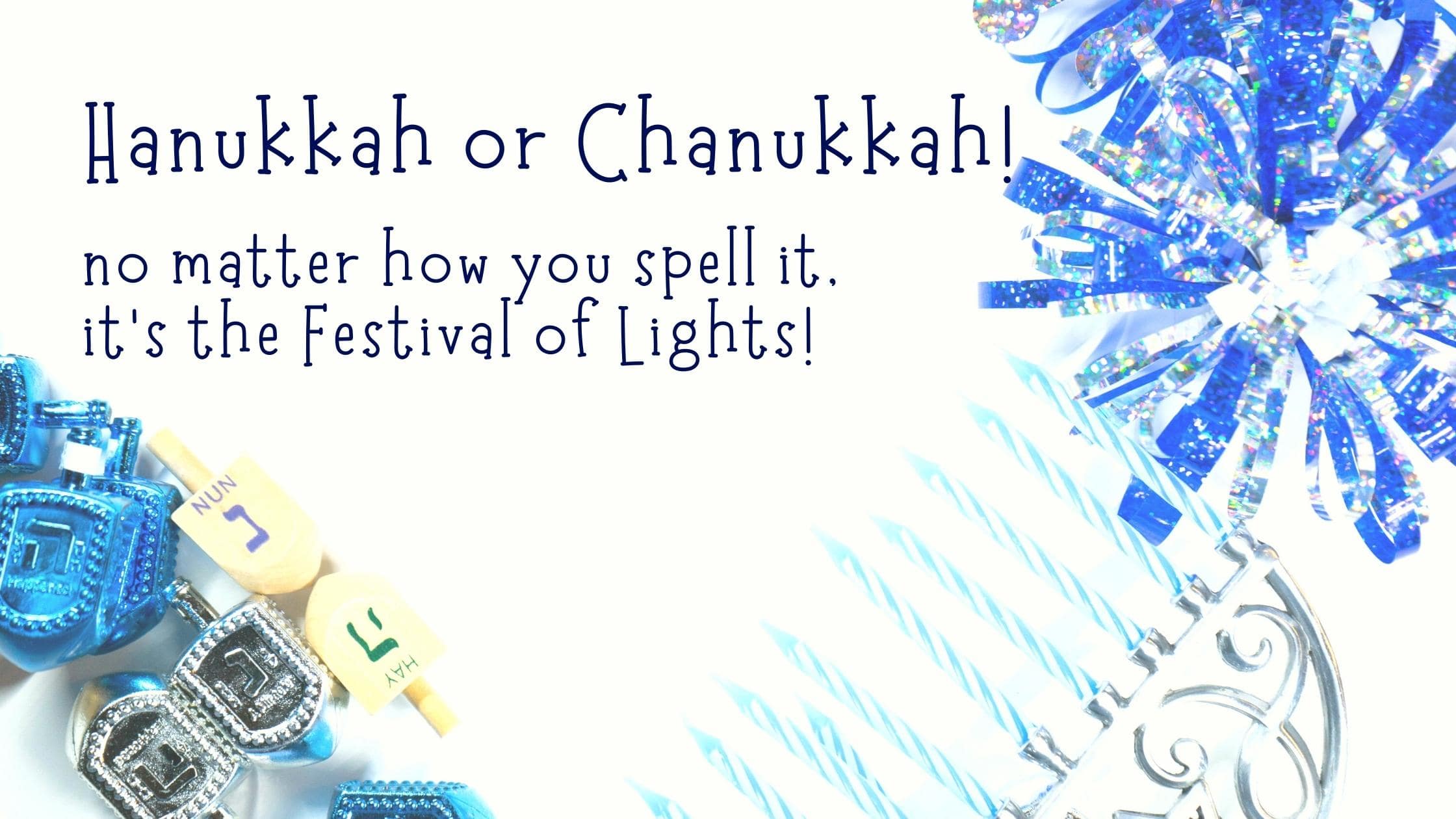 Chanukah 2022, Hanukkah 2022, Hanukkah or Chanukah, Hanukkah, Chanukah, the festival of lights,