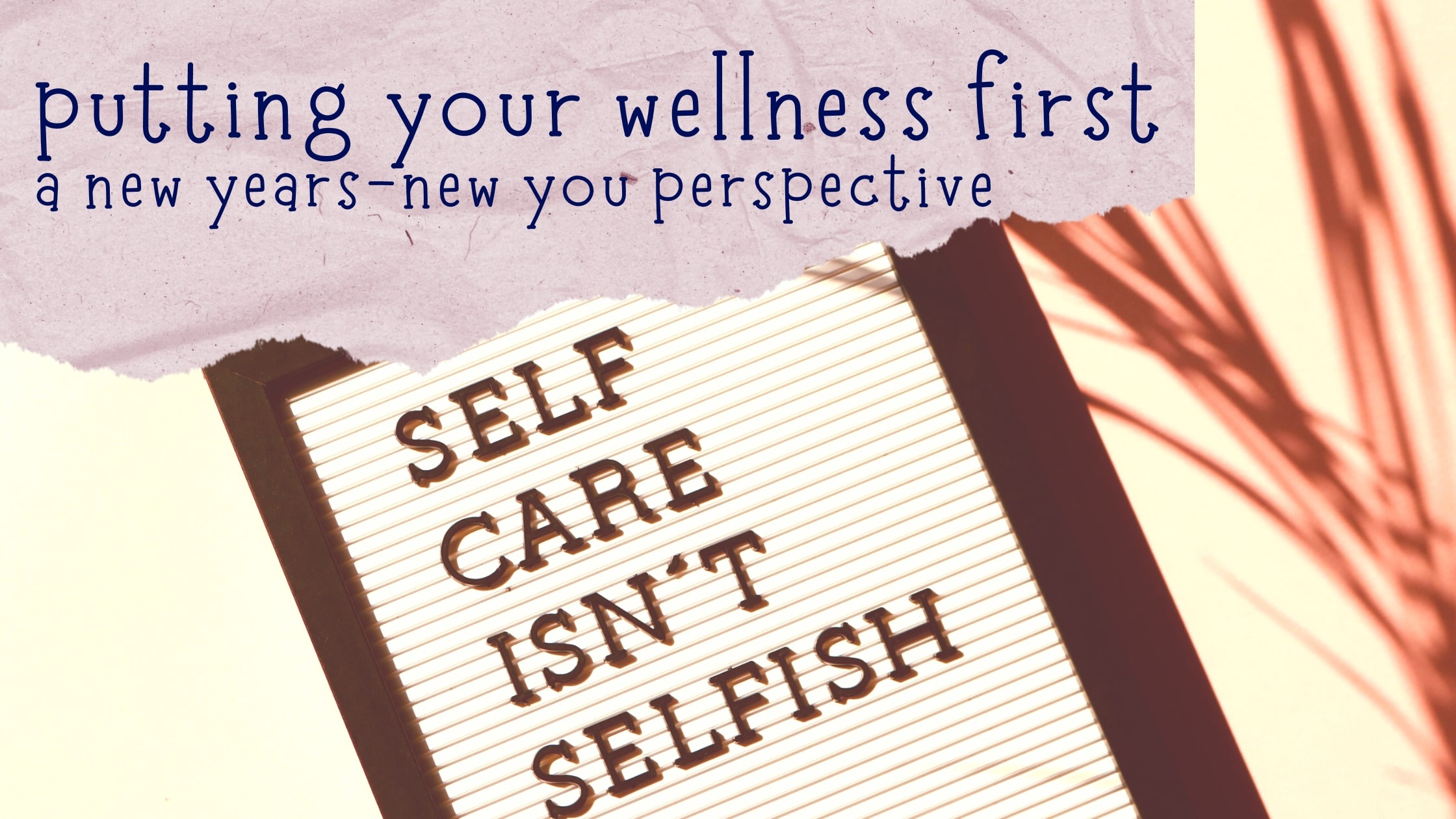 wellness, self wellness, self care, take care of self, puttign wellness first, health and wellness,