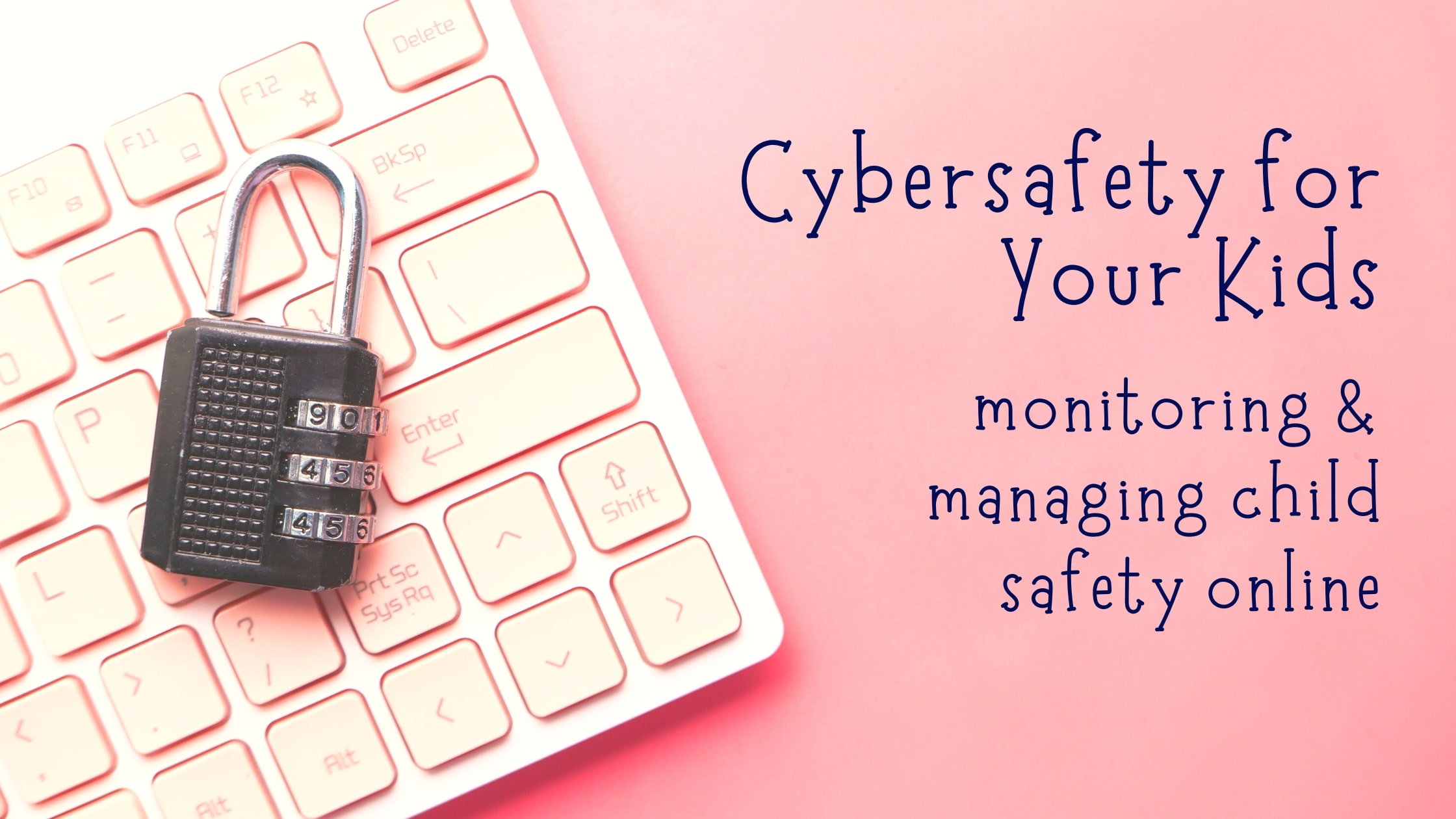 cybersafety for your kid, cybersafety, cyber safety, cyber security, online safety for kids, keep kids safe online,